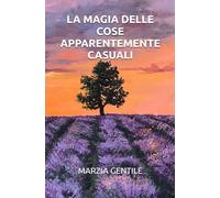 La magia delle cose apparentemente casuali