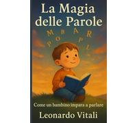La Magia delle Parole: Il viaggio di un bambino verso la parola