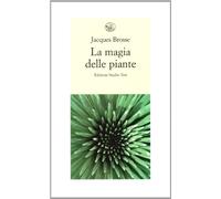 La magia delle piante (Biblioteca contemporanea)