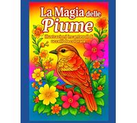 La Magia delle Piume: Illustrazioni incantevoli di uccelli da colorare - 100 pagine | 50 illustrazioni | Formato grande |
