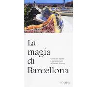 La magia di Barcellona (Guide)