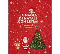 La magia di Natale con Leyla! (Dolce Leyla - Libri da Colorare)