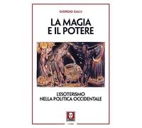 La magia e il potere. L'esoterismo nella politica occidentale (I leoni)