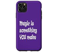 La Magia es Algo Que Haces Cita inspiradora Carcasa para iPhone 11 Pro MAX