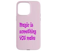 La Magia es Algo Que Haces Cita inspiradora Carcasa para iPhone 15 Pro MAX