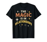 La Magia está en Las relaciones Camiseta