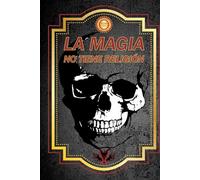 LA MAGIA NO TIENE RELIGIÓN - TOMO III EDICIÓN ESPECIAL: ¿Te dijeron que no podías? ¡Te mintieron!