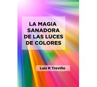 LA MAGIA SANADORA DE LAS LUCES DE COLORES