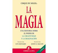 La magia: Una Historia Sobre el Poder de la Creatividad y la Imaginacion (Narrativa empresarial)