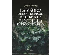 La mágica selva tropical recibe a la pandilla Índigo Citadina: 1 (Fantasía)