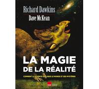 La magie de la réalité: Comment la science explique le monde et ses mystères