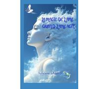 La magie de l'âme quand l'âme agit