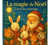 La Magie De Noël: Livre de Coloriage; Basé sur l'histoire "La Magie de Noël"