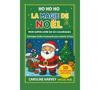 LA MAGIE DE NOEL: SUPER LIVRE DE 50 COLORIAGES POUR 4 à 8 ANS!! LE PERE NOEL EN PLEINE PREPARATION!! (La magie de Noël en dessins)