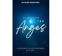 La magie des 144 anges : l'avénement du gouvernement du soleil: 8