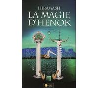 La magie d'Hénok: Hors du temps et de l'espace : l'art d'amour des anges