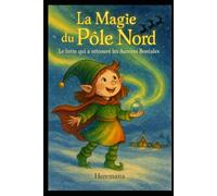 la magie du pôle nord: le lutin qui a retrouvé les aurores Boréale