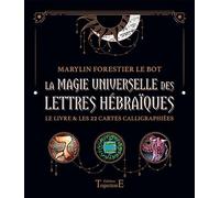 La magie universelle des lettres hébraïques: Le livre & les 22 cartes calligraphiées
