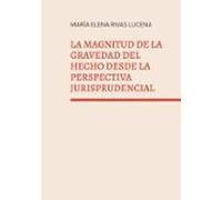 La magnitud de la gravedad del hecho desde la perspectiva jurisprudencial