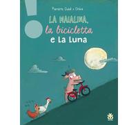 La maialina, la bicicletta e la luna. Ediz. a colori (LeggimiPRIMA)