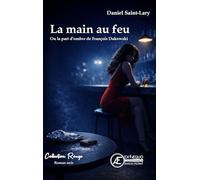 La main au feu: Ou la part d'ombre de François Dakowski (Rouge)