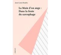 La Main Dun Ange : Dans La Fente Du Sarcophage (ebook)