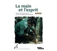 La main et l'esprit: Valeurs du travail chez les ouvriers métallurgistes de Bhopal