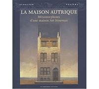 La Maison Autrique: Métamorphose d'une maison Art Nouveau