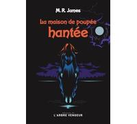 La maison de poupée hantée: Et autres histoires de fantômes