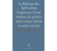 La Maison des Aphrodites: Fragments d'une maison de plaisirs entre ruses, lettres et satire sociale