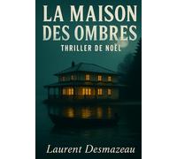 LA MAISON DES OMBRES: À Noël, toutes les lumières ne brillent pas pour réchauffer (LIVRES DE NOËL)