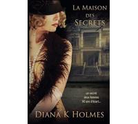 La Maison des Secrets: Deux femmes, une maison oubliée, et un secret qui traverse le temps