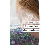 La maison du bonheur: Le nouveau roman de la rentrée d'hiver 2026 de Manu Causse