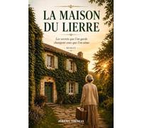 La Maison du Lierre: Les secrets que l'on garde changent ceux que l'on aime