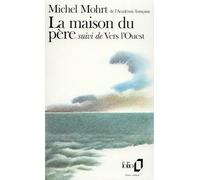 La Maison du père. (suivi de) Vers l'Ouest: Souvenirs de jeunesse