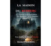 LA MAISON DU REBBERG (LES ENQUÊTES DE GABRIEL DELCOURT ET VALERIE PELISSIER)