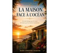 La Maison face à l’océan: Une histoire vraie