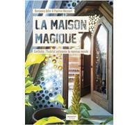 La Maison magique: Earthship, l'habitat autonome du nouveau monde