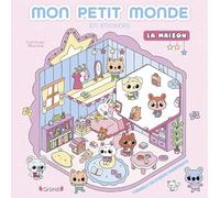 La maison: Mon petit monde en stickers