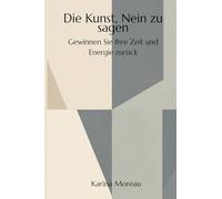Die Kunst, Nein zu sagen - Gewinnen Sie Ihre Zeit und Energie zurück