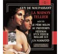 La Maison Tellier - Pétition D'un Voyeur Malgré Lui - Le Père Milon - Au Printemps - Un Normand