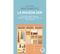 La maison zen: Leçons d'un moine bouddhiste. Nettoyer, laver, ranger... une méthode simple pour une vie plus serein (Points Vivre)