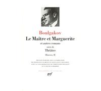 Œuvres, II : Le maitre et Marguerite/Théâtre: Suivis du Théâtre