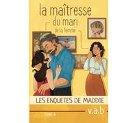 La maitresse du mari de la femme (Les enquêtes de Maddie)