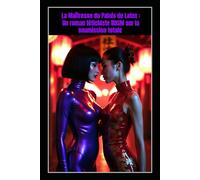 La Maîtresse du Palais de Latex : Un roman fétichiste BDSM sur la soumission totale: Fantasmes FemDom d’inspiration asiatique en captivité de latex