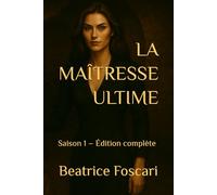 LA MAÎTRESSE ULTIME: Saison 1 - Édition complète