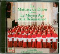 La Maitrise De Dijon Chante Le Moyen-Age Et La Renaissance