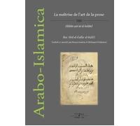 La maitrîse de l'art de la prose | Ibn 'abd Al-Ġafūr Al-kalā'ī , Bruna Soravia, Mohamed Zekraoui