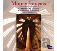 La Maîtrise de Toulouse - Motets Français