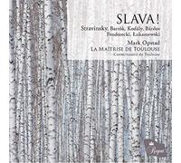 La Maitrise de Toulouse - Slava! Choral Music By Stravinsky, Bartok Etc